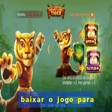 baixar o jogo para ganhar dinheiro