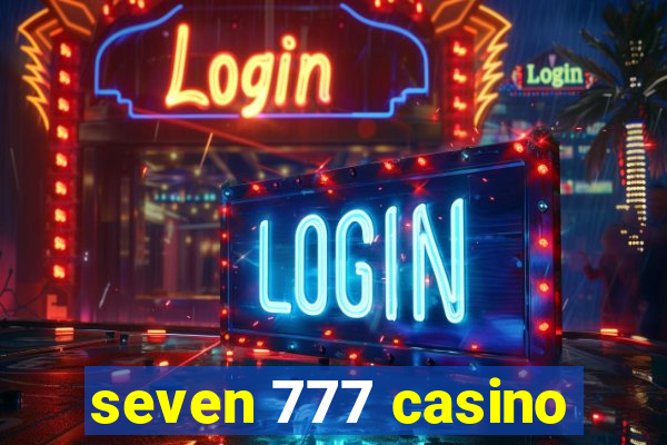 seven 777 casino