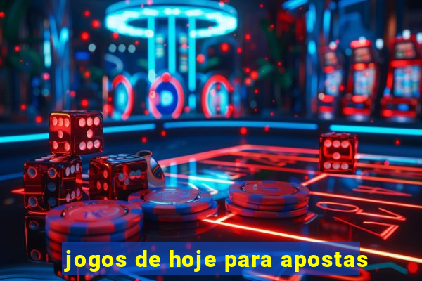 jogos de hoje para apostas