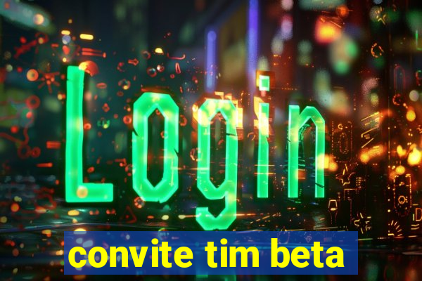 convite tim beta