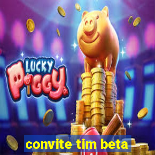 convite tim beta