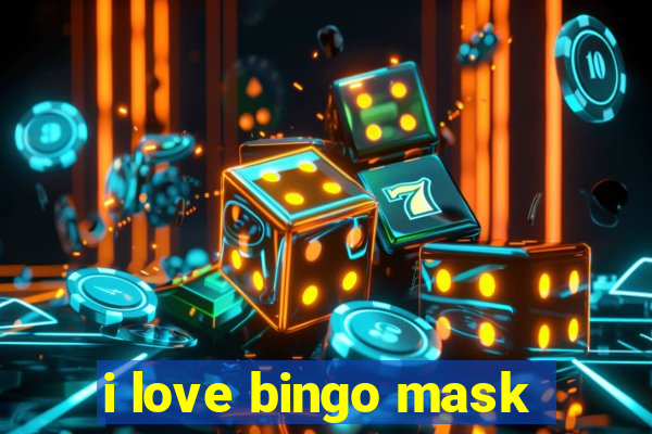 i love bingo mask