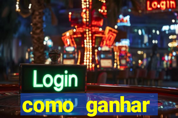 como ganhar dinheiro no slots