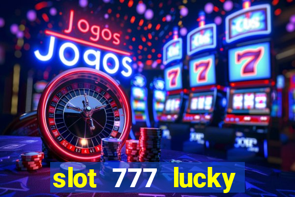 slot 777 lucky spin casino