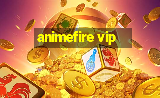 animefire vip