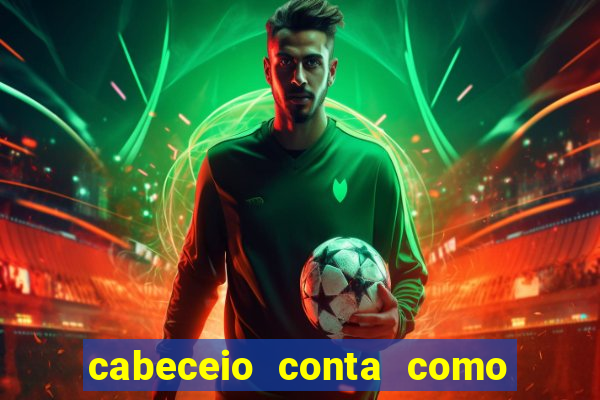 cabeceio conta como chute ao gol betano