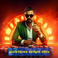 plataforma delight slots