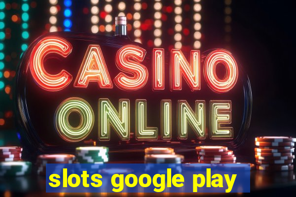 slots google play