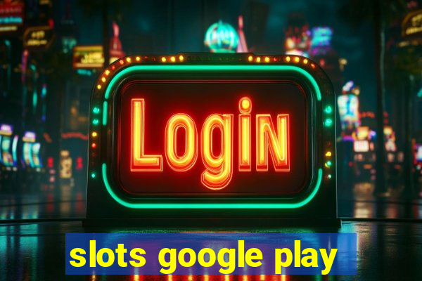 slots google play