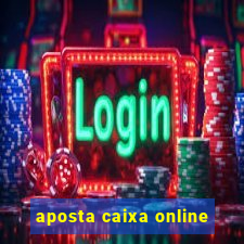 aposta caixa online