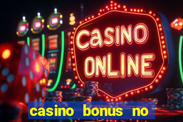 casino bonus no deposit bonus