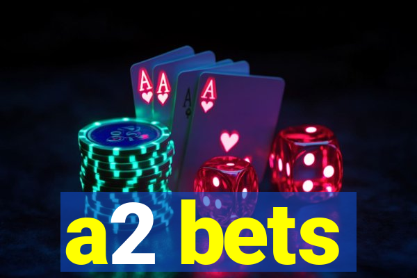 a2 bets