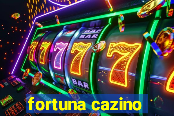 fortuna cazino