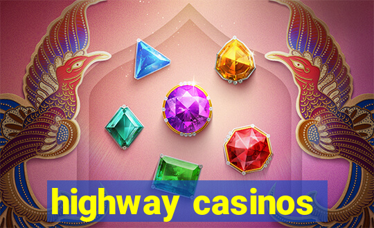 highway casinos