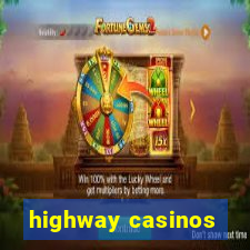 highway casinos