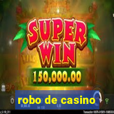 robo de casino