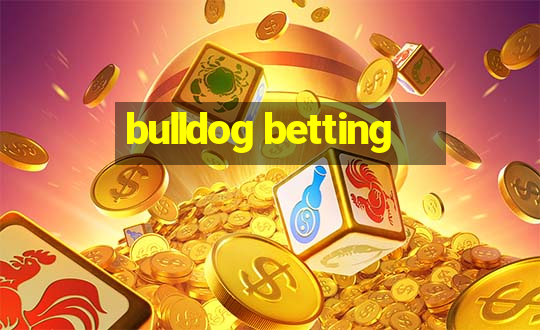 bulldog betting