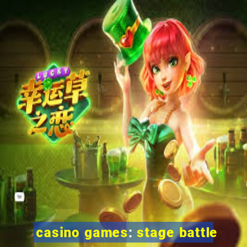 casino games: stage battle