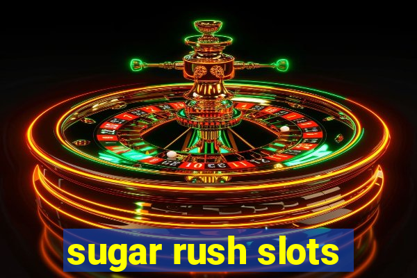 sugar rush slots