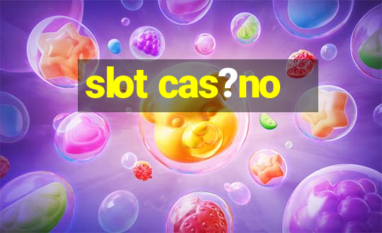 slot cas?no