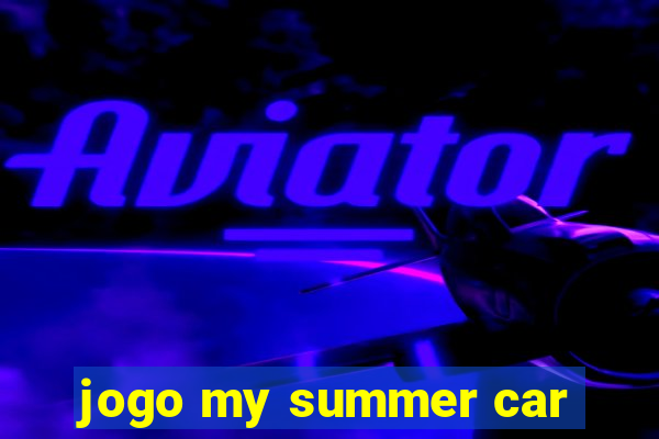 jogo my summer car