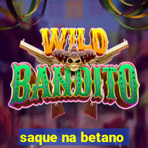 saque na betano