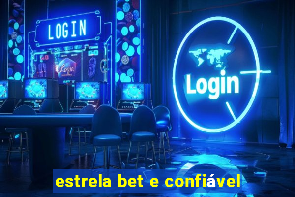 estrela bet e confiável