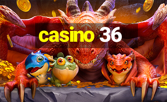 casino 36