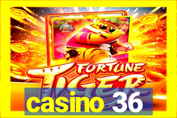 casino 36