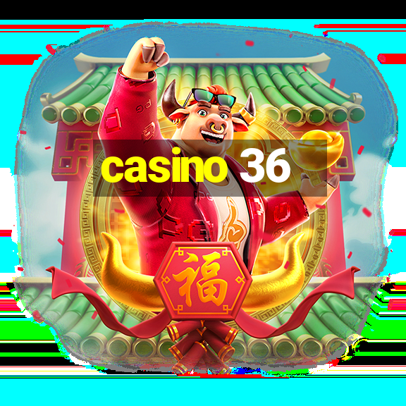 casino 36