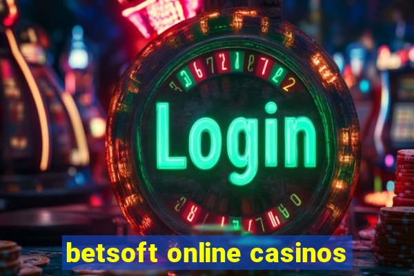 betsoft online casinos