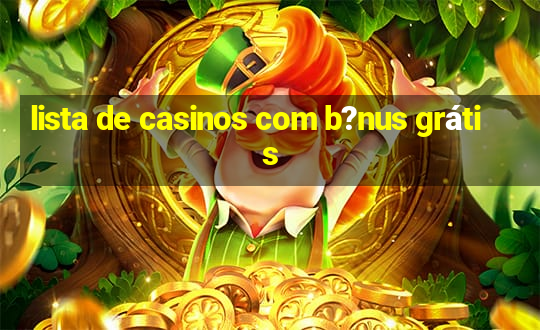 lista de casinos com b?nus grátis