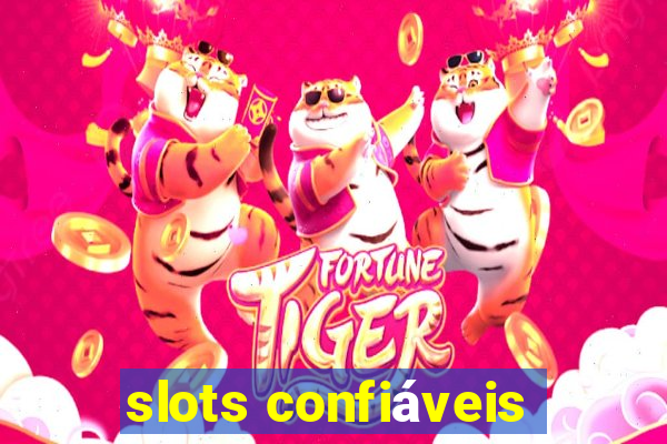 slots confiáveis