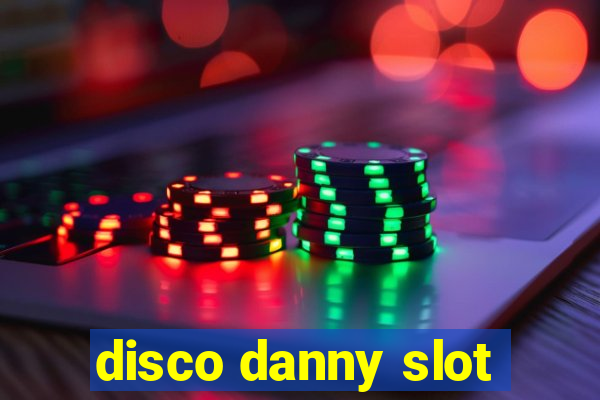 disco danny slot