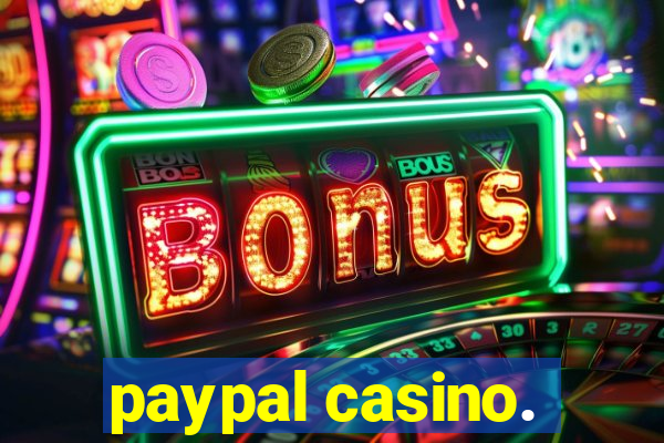 paypal casino.