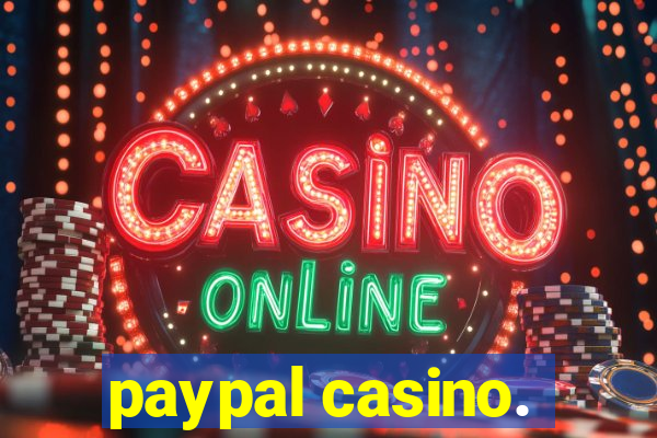 paypal casino.