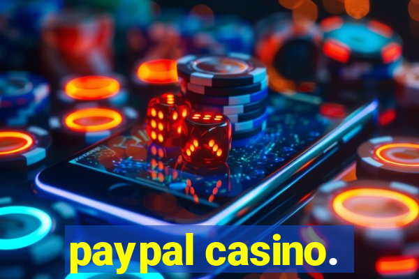 paypal casino.