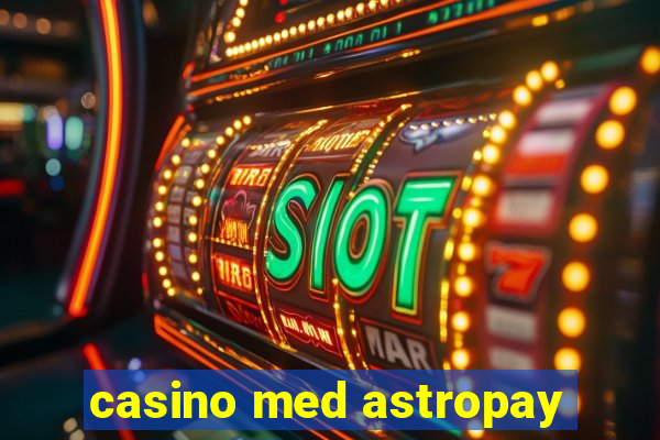 casino med astropay