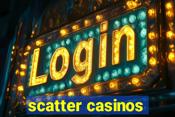 scatter casinos