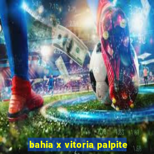 bahia x vitoria palpite