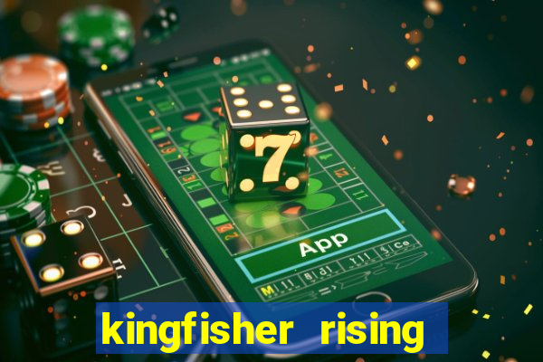 kingfisher rising slot demo