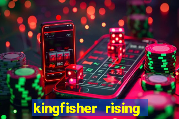 kingfisher rising slot demo