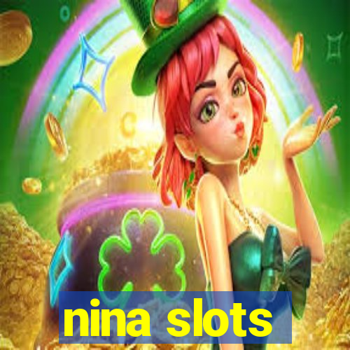 nina slots