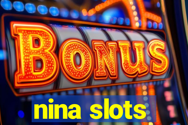 nina slots