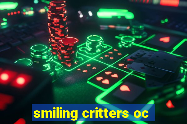 smiling critters oc