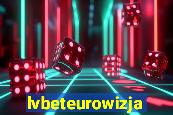 lvbeteurowizja