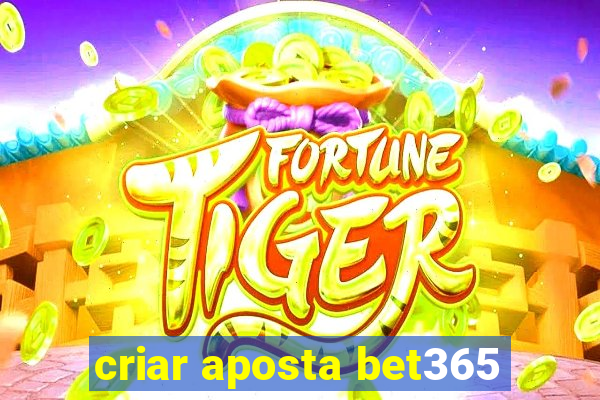 criar aposta bet365