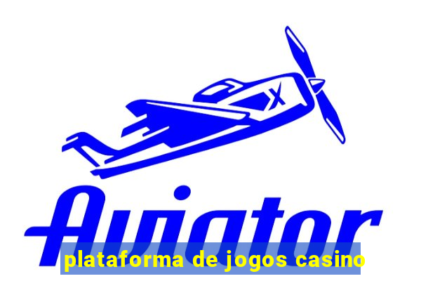 plataforma de jogos casino