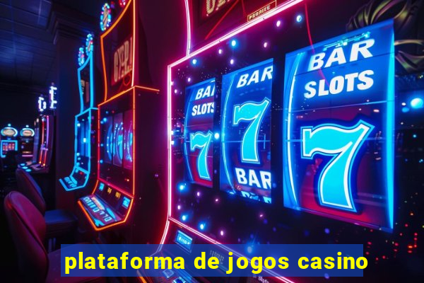 plataforma de jogos casino