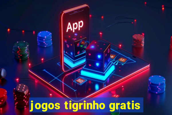 jogos tigrinho gratis